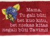 Mama gali būti bet kuo